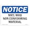Signmission OSHA Notice, 5" Height, Mrt Mrb Nonconforming Material Sign, 7" X 5", Landscape OS-NS-D-57-L-14267 - alternate 1